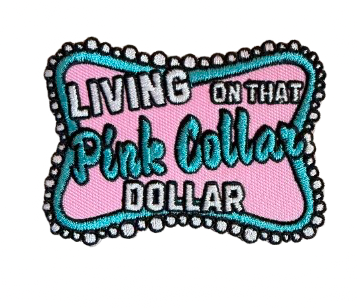 Living on That Pink Collar Dollar Patch 4v