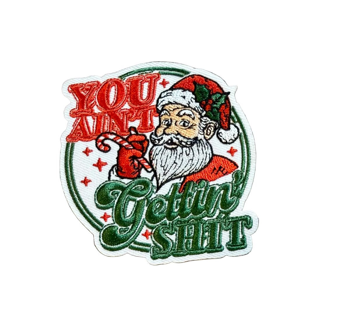 You Ain’t Gettin’ Shit Christmas Patch