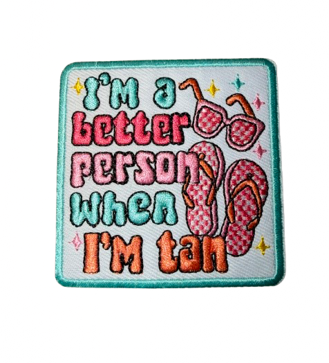 I’m A Better Person When I’m Tan Patch 6h