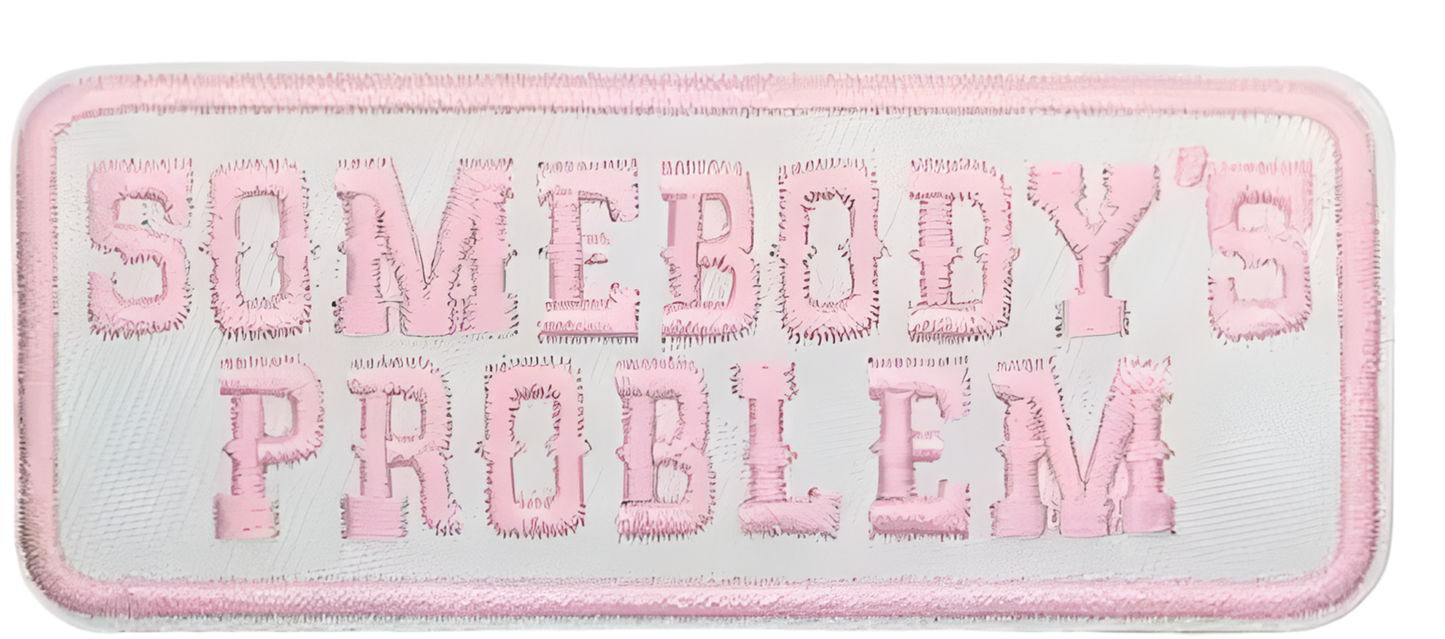 Somebody’s Problem Pink Patch