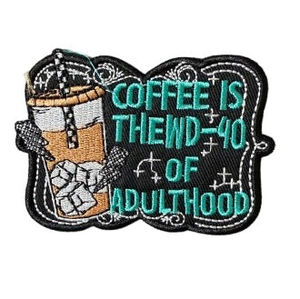 Coffee is The WD-40 of Adulthood Patch 10qq
