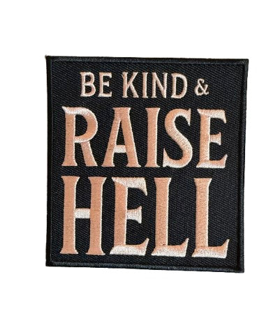 Be Kind & Raise Hell Patch 5u