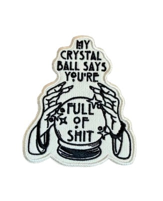 My Crystal Ball Says You’re Full of Sh*t Patch 5r