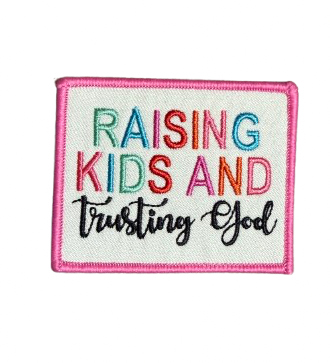 Raising Kids Trusting God Patch 13m