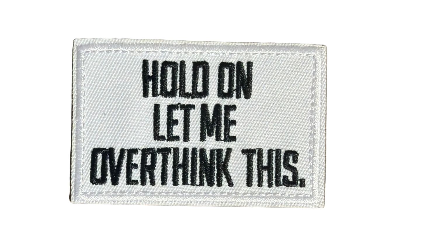 Hold On Let Me Overthink This Patch 14r