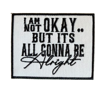 I Am Not Ok But It’s All Gonna Be Alright Patch 5b