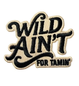 Wild Ain’t For Tamin’