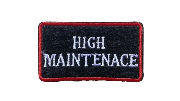 High Maintenance Iron on Ready Patch Embroidered