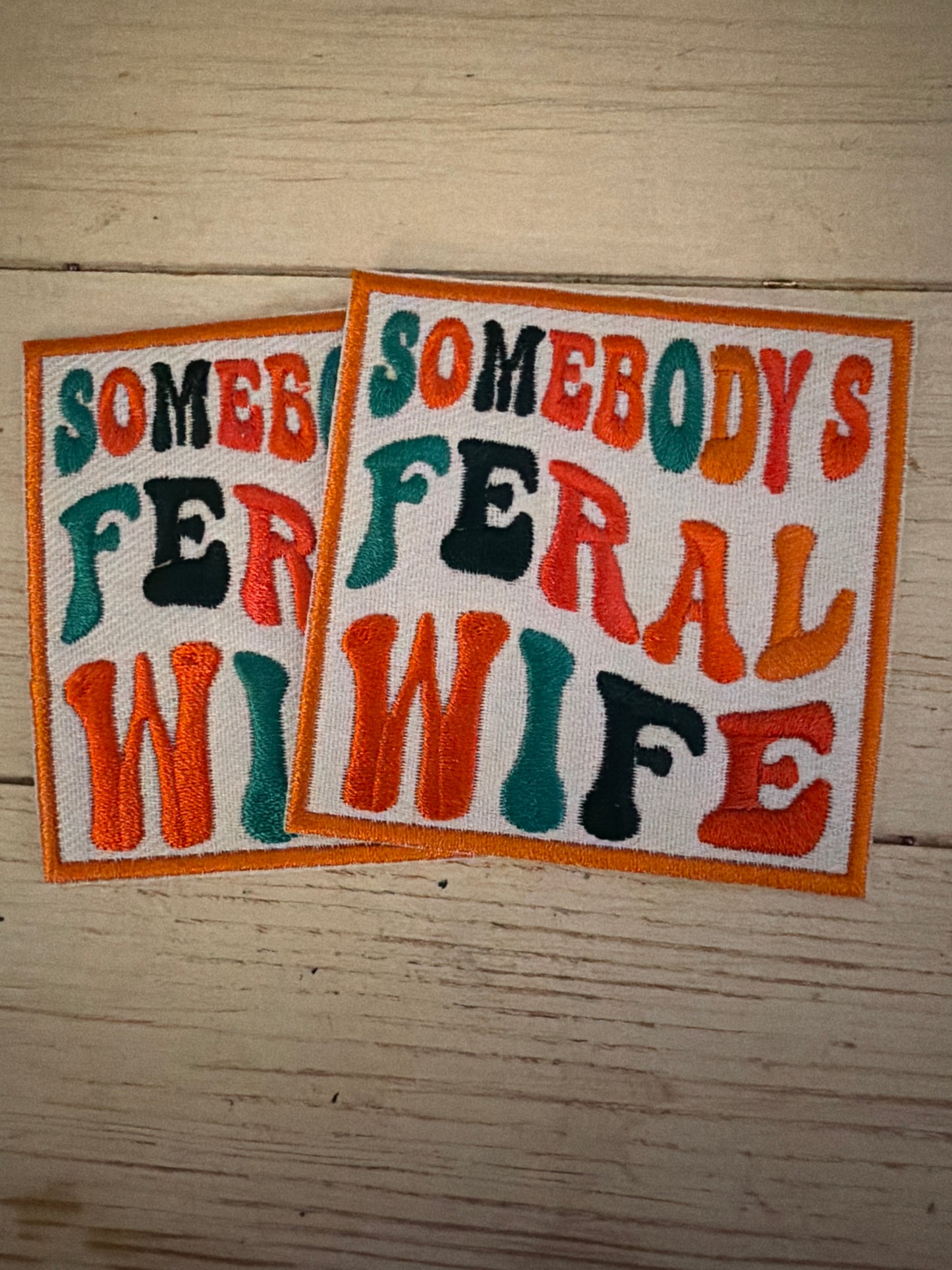 Somebody’s Feral Wife patch
