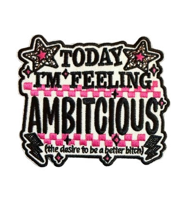 Today I’m Feeling Ambitcious (typo) Patch