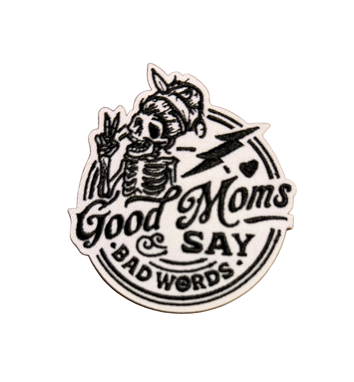 Good Moms Say Bad Words Patch B/W 3i