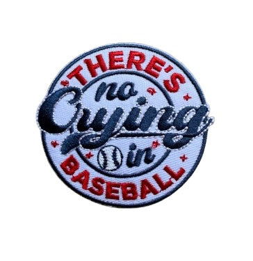There’s No Crying In Baseball Patch