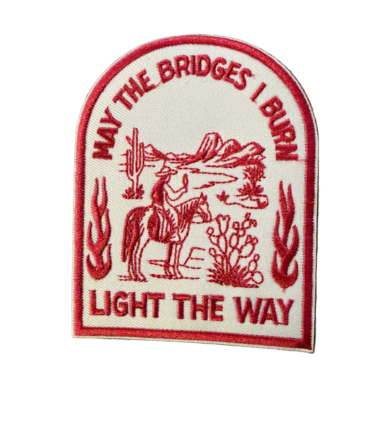 May the Bridges I Burn Light the Way Patch 1r