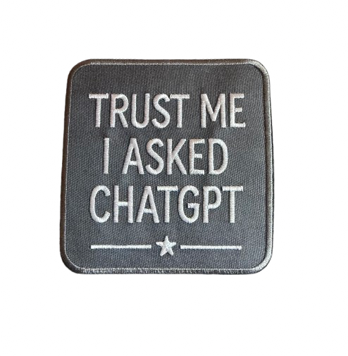 Trust Me I Asked ChatGPT Patch