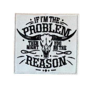 If I’m the Problem Then You Might Be the Reason Patch 5n