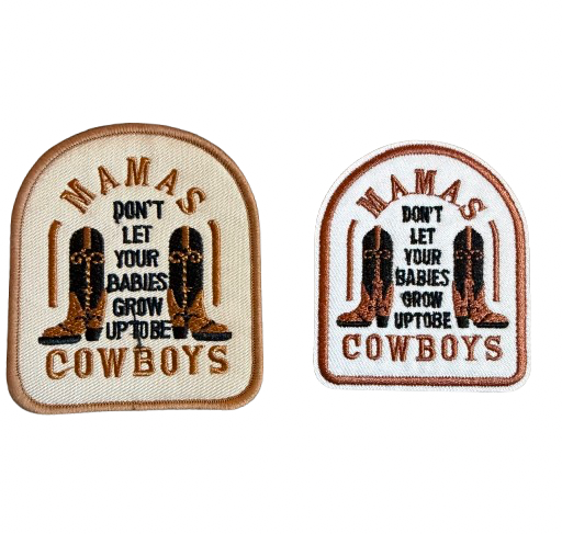 Mama Don’t Let Your Babies Grow Up To Be Cowboys Patch 13u
