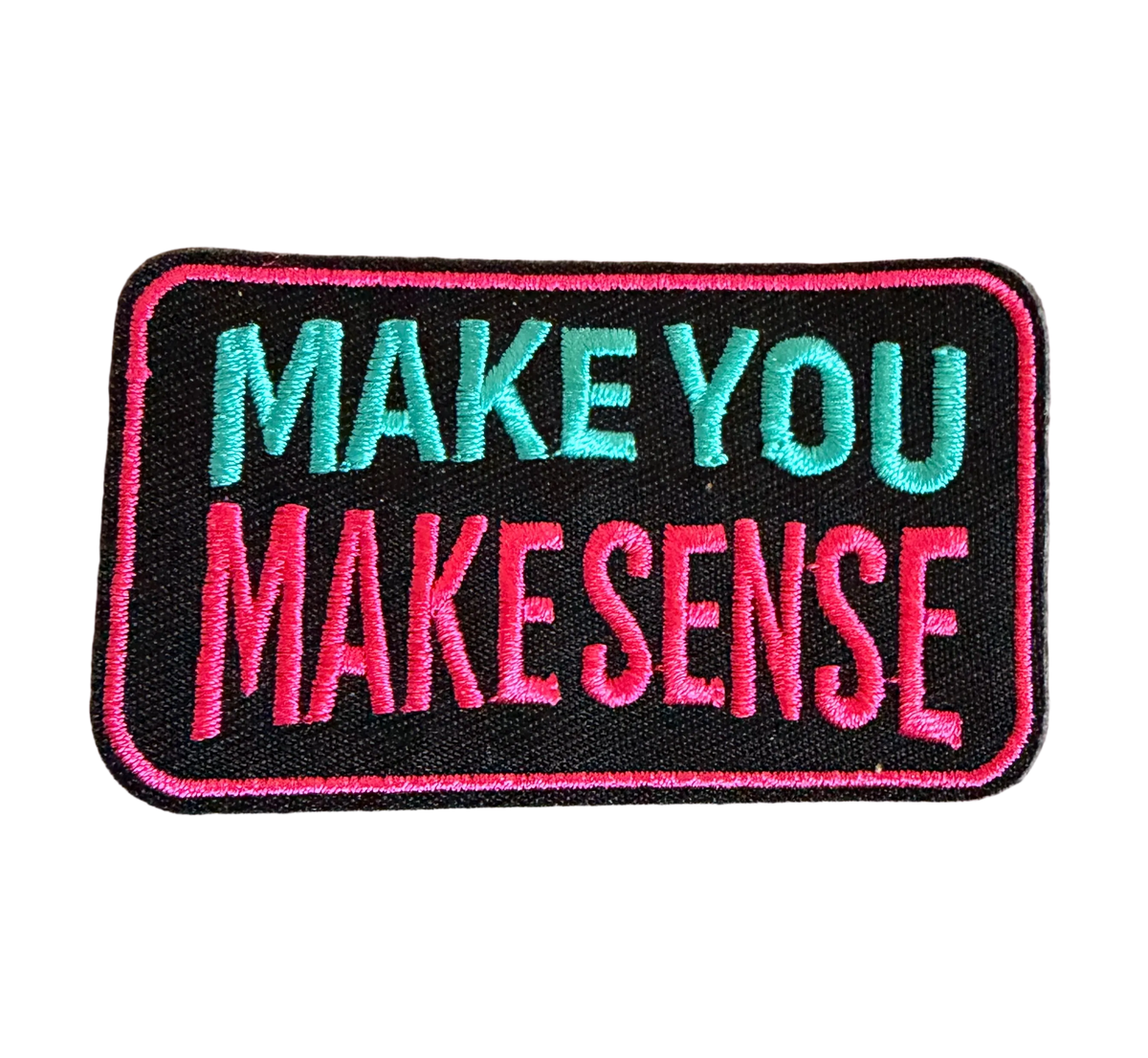 Make You Make Sense Patch