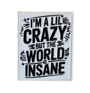 I’m A Lil Crazy But The World Is Insane Patch 5o