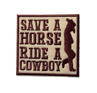 Save A Horse Ride A Cowboy Patch 16u