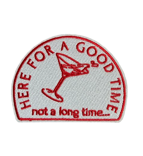 Here For A Good Time Patch 12h