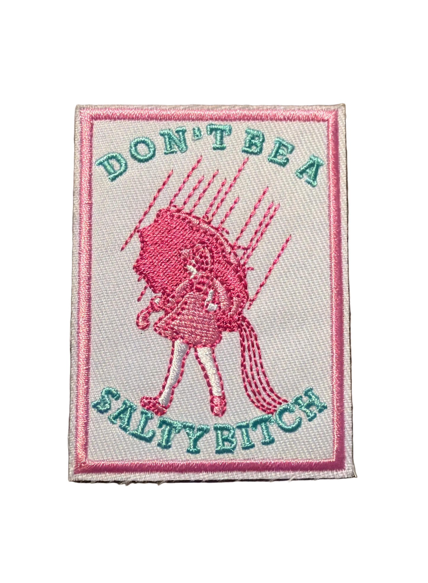 Don’t Be A Salty Bitch Patch 16r