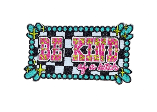 Be Kind of a Bitch Patch 14j