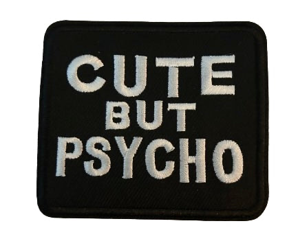 Cute But Psycho Patch Iron on Ready Embroidered Patch