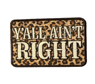 Y’all Ain’t Right Patch 2x