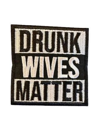 Drunk Wives Matter Patch