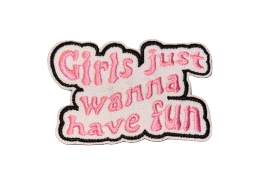 Girls Just Want To Have Fun Patch Iron On Ready Pink Patch  Embroidered Filler Patch Hat Bar