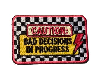 Caution Bad Decisions in Progress Patch