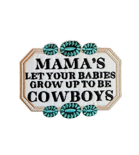 Mama Let Your Babies Grow Up To Be Cowboys Turquoise Patch 13u