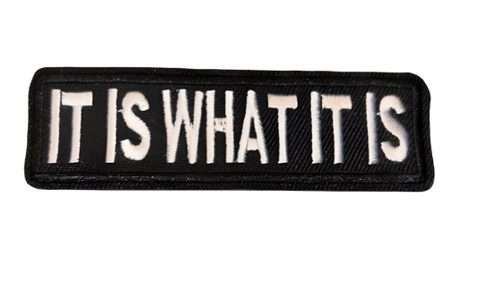 It Is What It Is Patch Iron On Ready Patch  Embroidered Filler Patch Hat Bar Patch