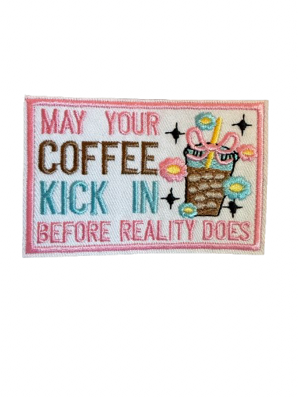 May Your Coffee Kick In Before Reality Does Patch
