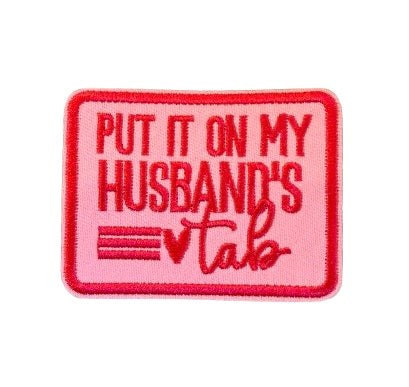 Put It On My Husband’s Tab Patch