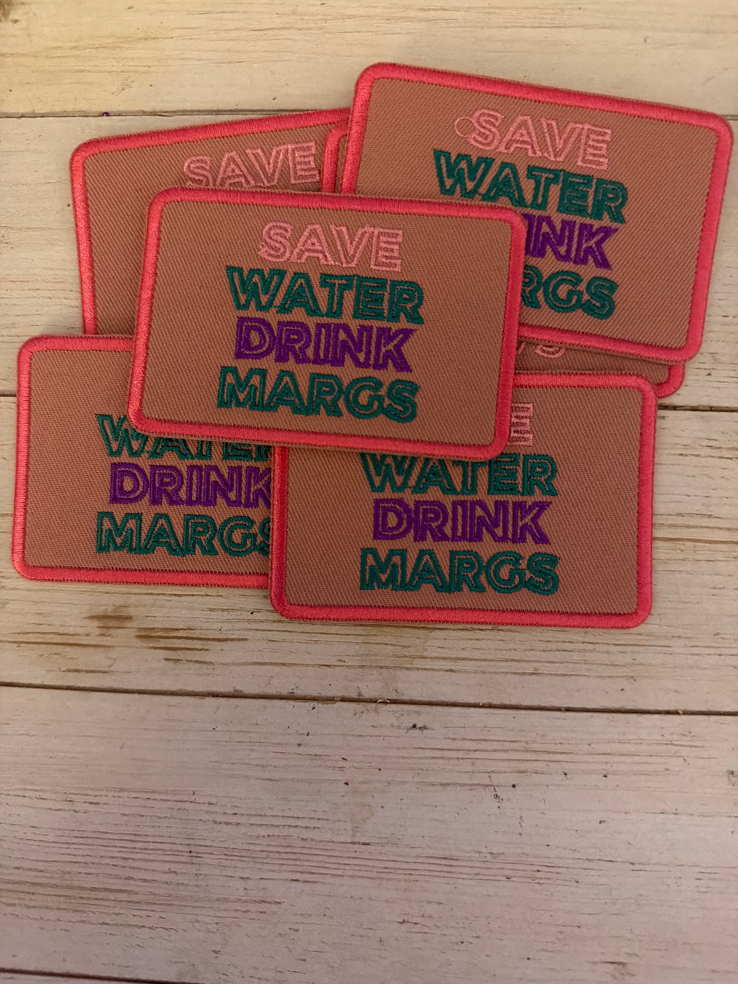 Save Water Drink Margs Patch