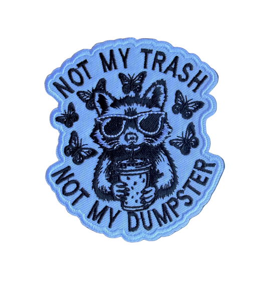 Not My Trash Not My Dumpster Patch