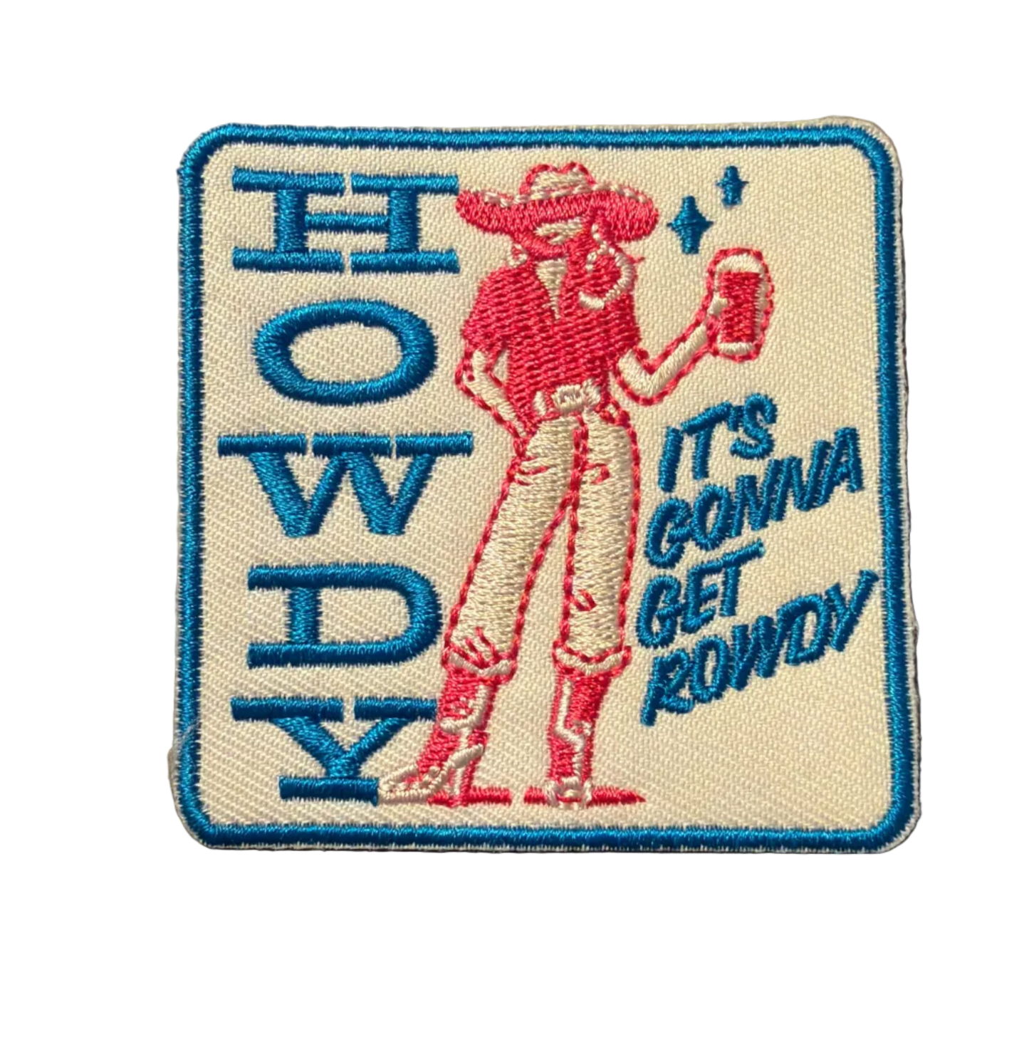 Howdy It’s Gonna Get Rowdy Patch 15m