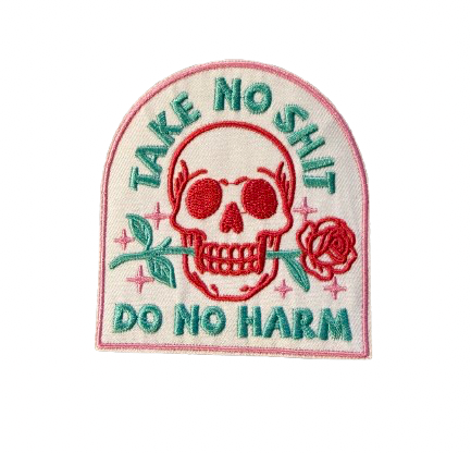 Take No Shit Do No Harm 2s