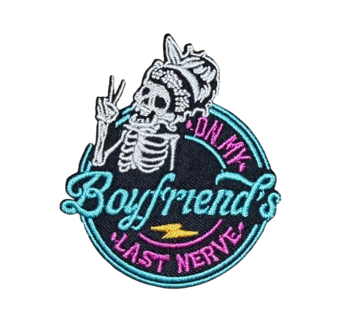 On My Boyfriends Last Nerve Patch 14j