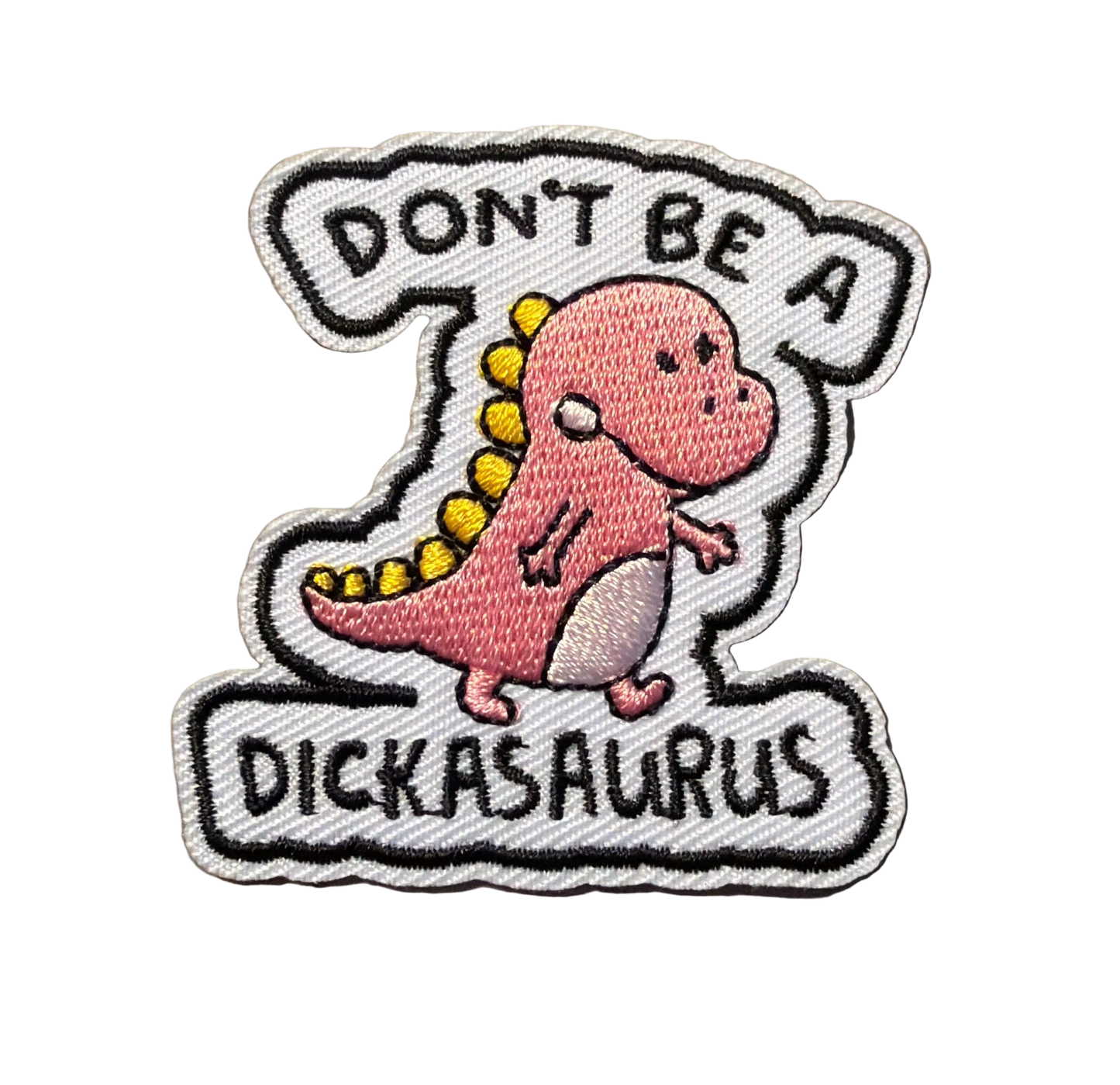 Don’t Be A Dickasaurus Patch 17g