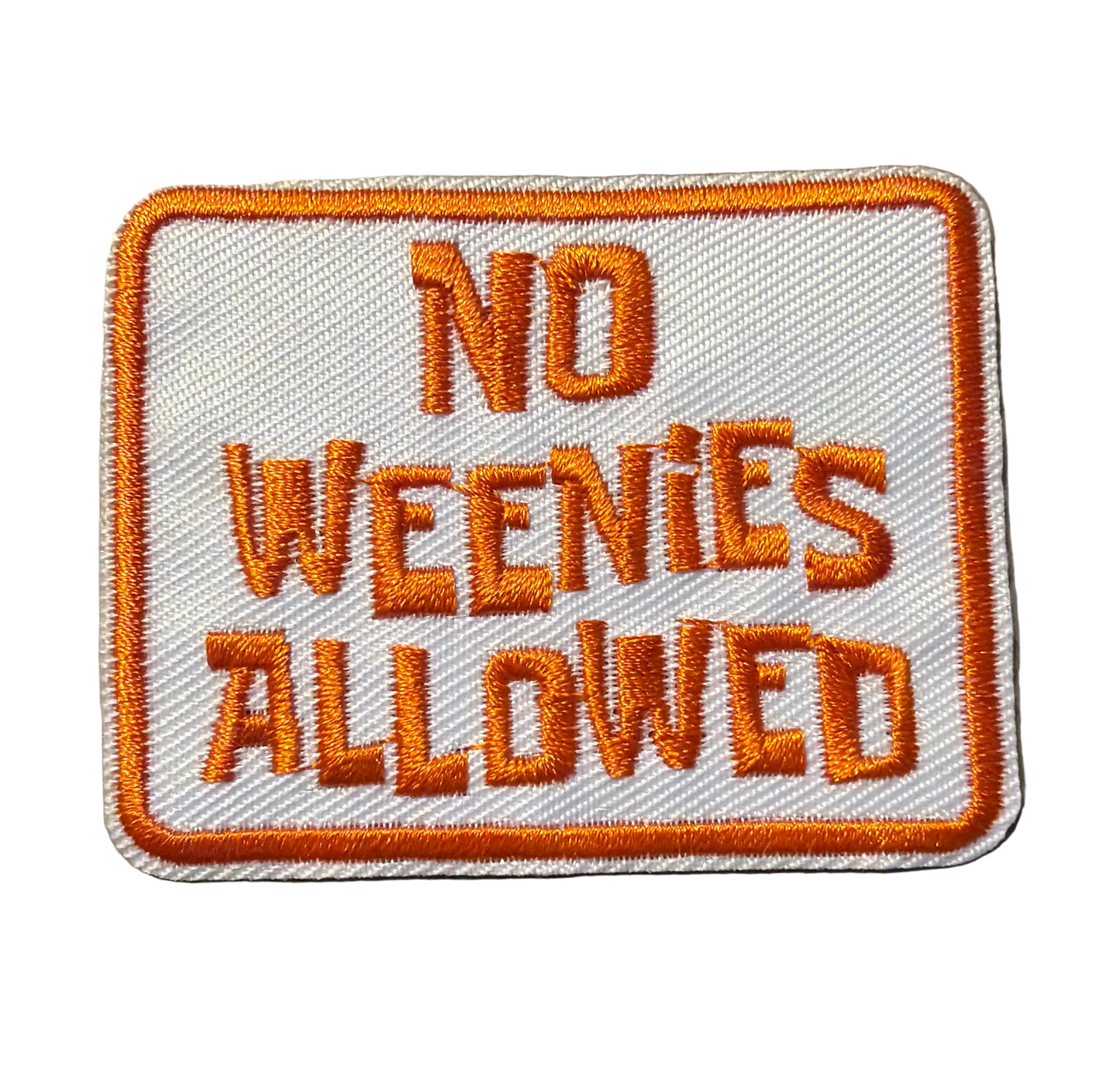 No Weenies Allowed Patch 17g