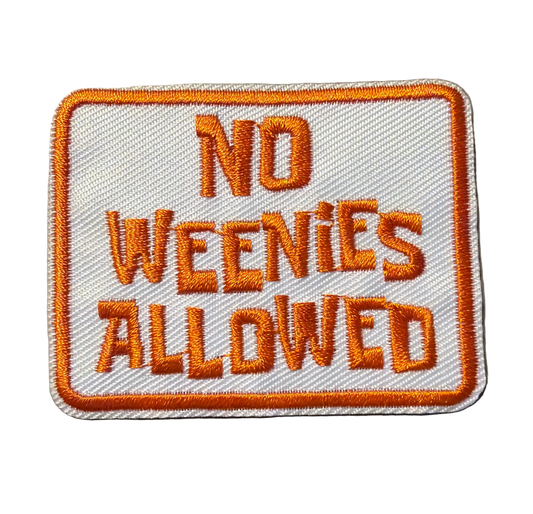 No Weenies Allowed Patch 17g