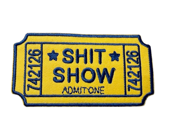 Shit Show Ticket Patch