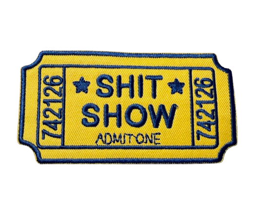 Shit Show Ticket Patch