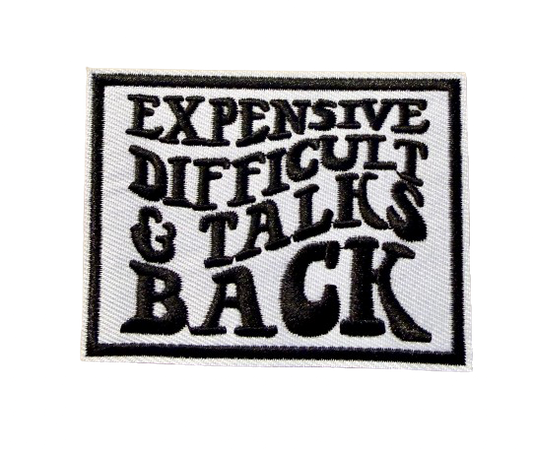 Expensive Difficult & Talks Back B/w 6b