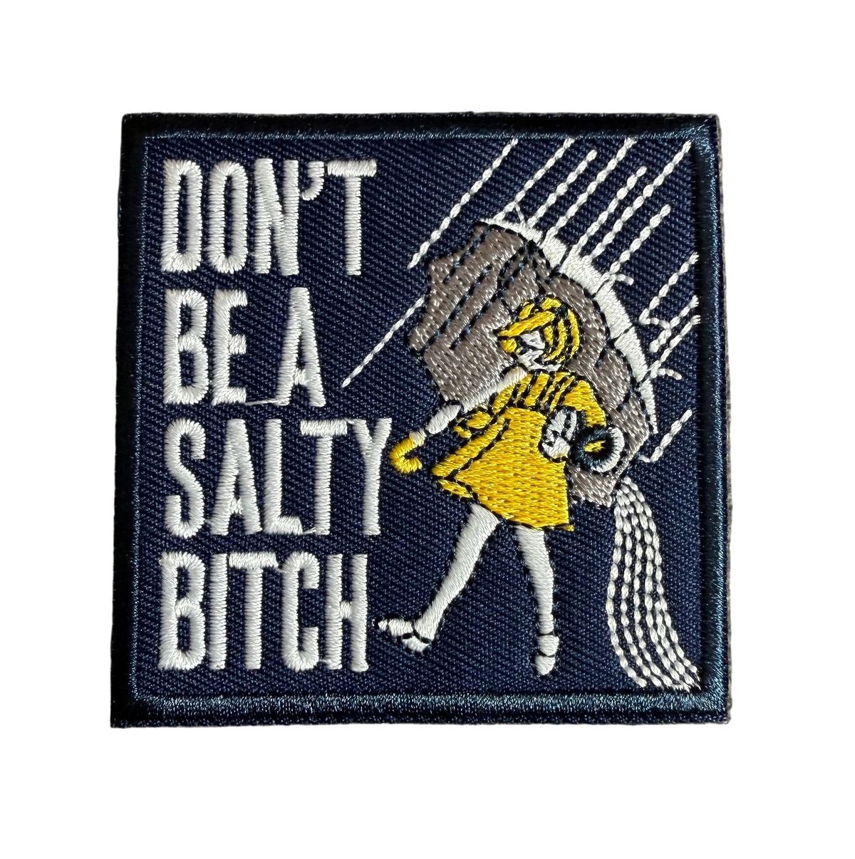 Don’t Be A Salty Bitch Patch