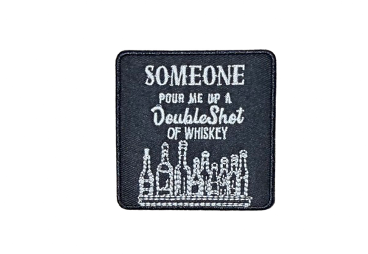 Someone Pour Me Up a Double Shot of Whiskey Patch 14m