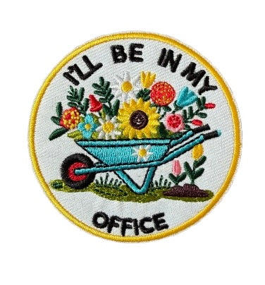 I’ll Be In My Office Garden Patch 10ll