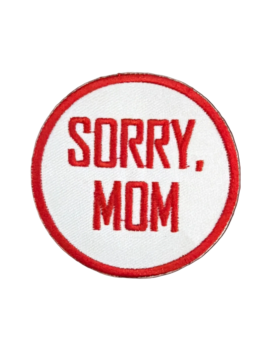 Sorry Mom Patch